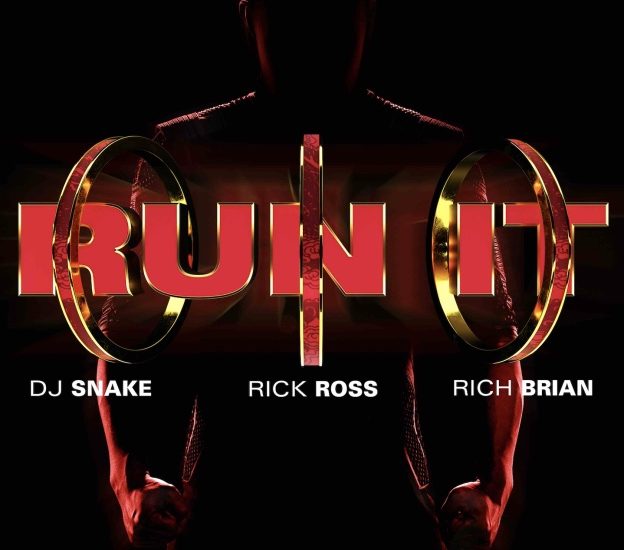 DJ Snake & Rick Ross - Run It