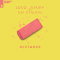 Loud Luxury & Cat Dealers unveil infectious collab, ‘Mistakes’