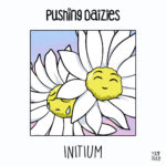 Pushing Daizies - Initium