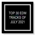 Top 30 EDM Tracks of July 2021