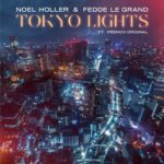 Noel Holler & Fedde Le Grand - Tokyo Lights