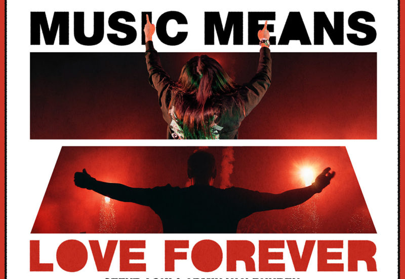 Steve Aoki & Armin van Buuren - Music Means Love Forever