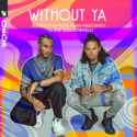 Sunnery James & Ryan Marciano reveal second album single, ‘Without Ya’