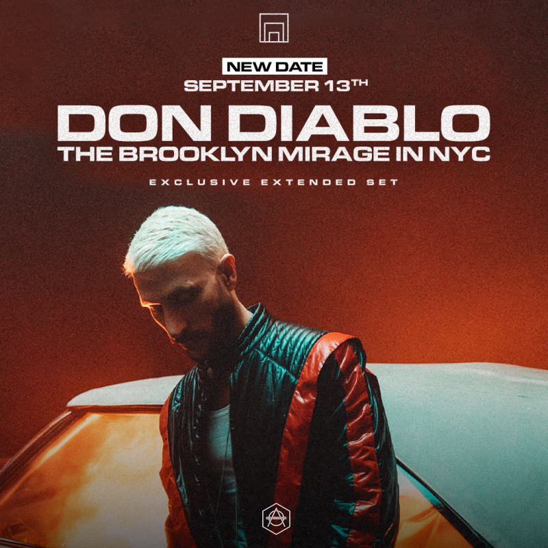 Don Diablo at The Brooklyn Mirage moves to September 13th